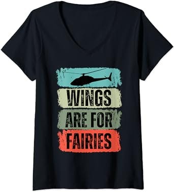 Womens Wings Are For Fairies Retro Aviation Funny Helicopter Pilot V-Neck T-Shirt