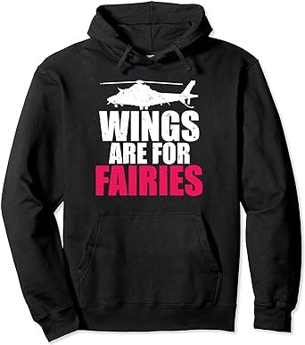 Wings Are For Fairies Funny Helicopter Pilot Hoodie